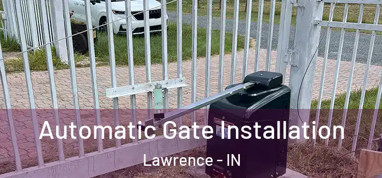 Automatic Gate Installation Lawrence - IN
