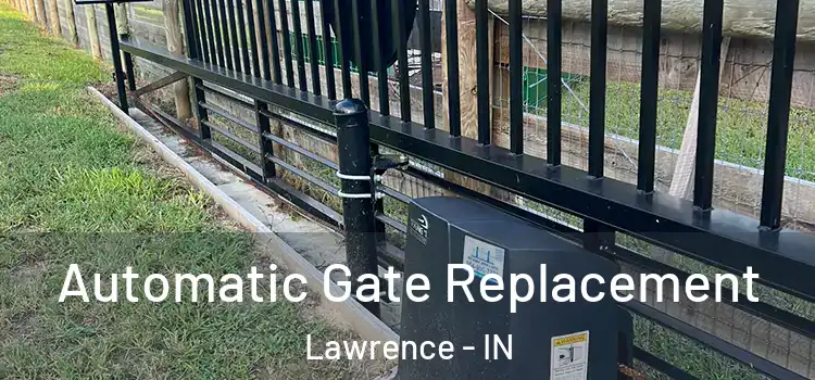 Automatic Gate Replacement Lawrence - IN