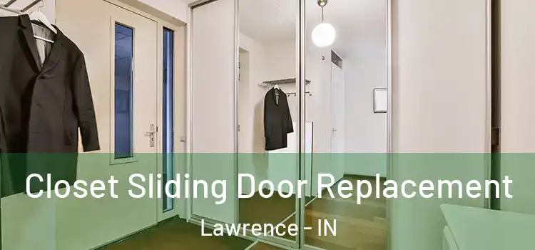 Closet Sliding Door Replacement Lawrence - IN