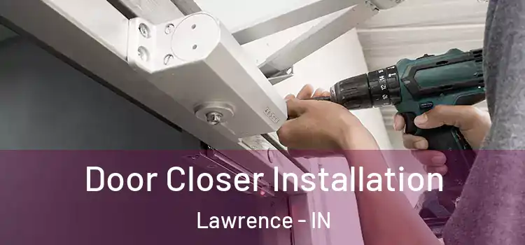 Door Closer Installation Lawrence - IN