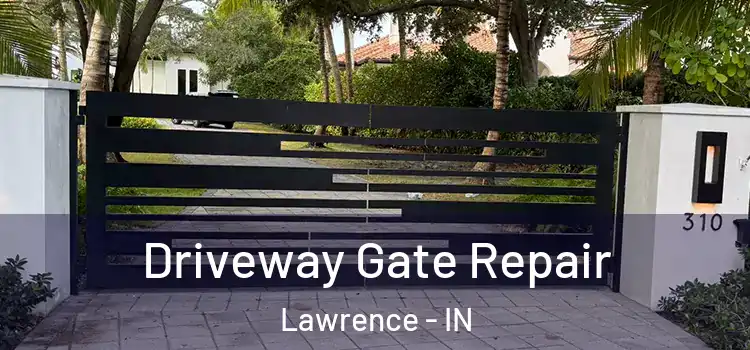 Driveway Gate Repair Lawrence - IN