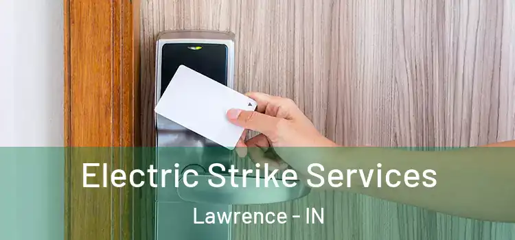  Electric Strike Services Lawrence - IN