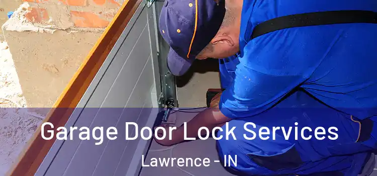 Garage Door Lock Services Lawrence - IN