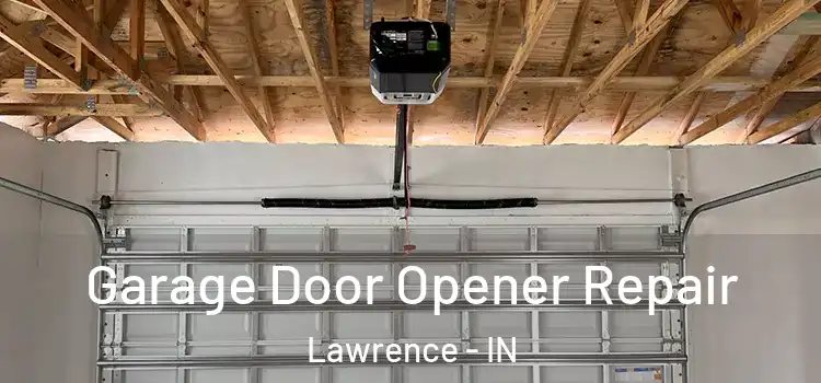  Garage Door Opener Repair Lawrence - IN
