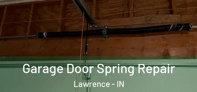  Garage Door Spring Repair Lawrence - IN